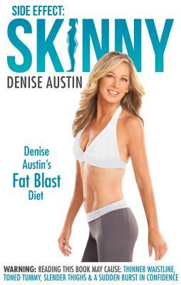 Side Effect: Skinny: Denise Austin's Fat-Blast Diet by Denise Austin
