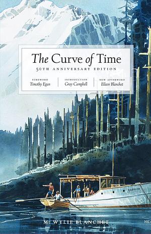 The Curve of Time: 50th Anniversary Edition by Gray Campbell, M. Wylie Blanchet, M. Wylie Blanchet