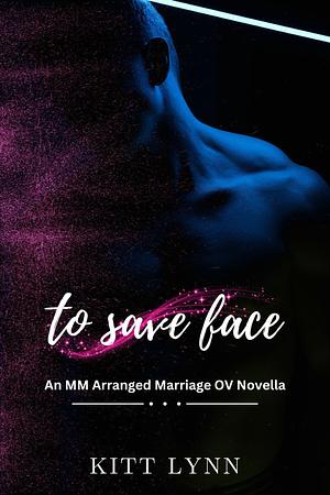 To Save Face  by Kitt Lynn