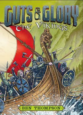 Guts & Glory: The Vikings by Ben Thompson