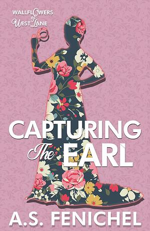 Capturing the Earl by A.S. Fenichel