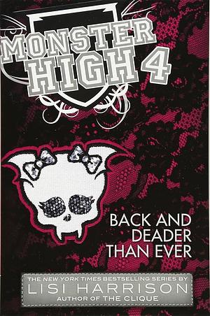 Monster High: Back and Deader Than Ever by Lisi Harrison