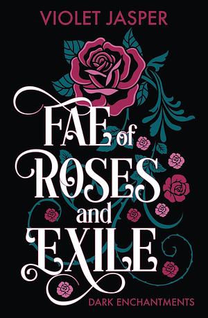 Fae of Roses and Exile by 