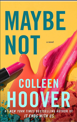 Maybe Not by Colleen Hoover