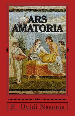 Ars Amatoria by P. Ovidi Nasonis