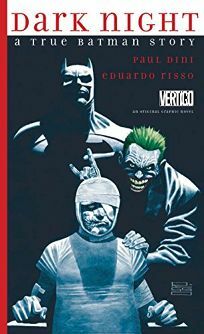 Dark Night: A True Batman Story by Paul Dini