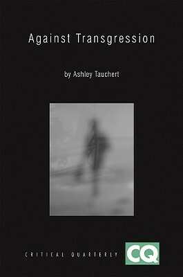 Against Transgression by Ashley Tauchert