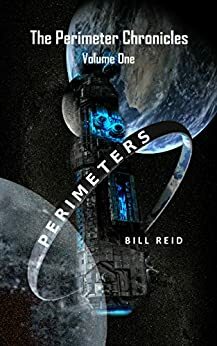 Perimeters (The Perimeter Chronicles Book 1) by Bill Reid