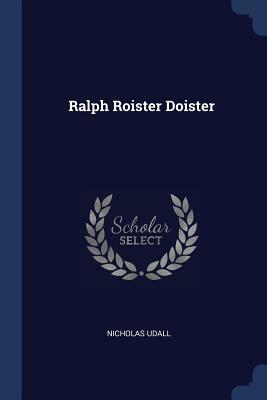 Ralph Roister Doister by Nicholas Udall