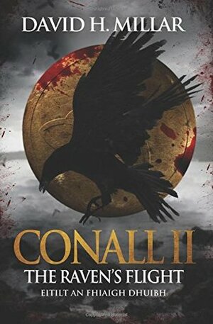 Conall II: The Raven's Flight - Eitilt an Fhiaigh Dhuibh (Conall, #2) by David H. Millar