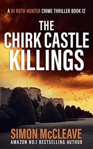 The Chirk Castle Killings by Simon McCleave