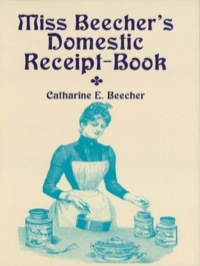 Miss Beecher's Domestic Receipt-Book by Catharine Esther Beecher