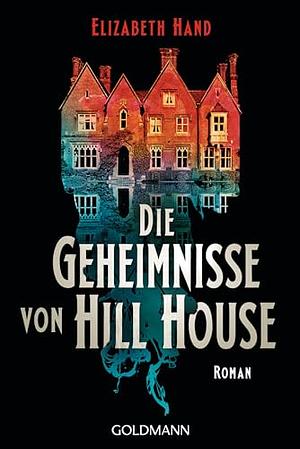 Die Geheimnisse von Hill House by Elizabeth Hand