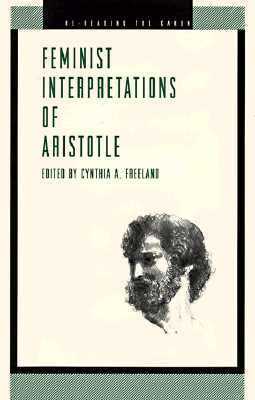 Feminist Interpretations of Aristotle: Re-reading the Canon by Cynthia Freeland