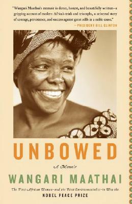 Unbowed: A Memoir by Wangari Maathai