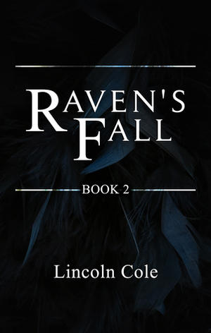 Raven's Fall by Lincoln Cole