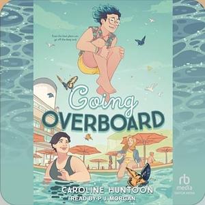 Going Overboard by Caroline Huntoon