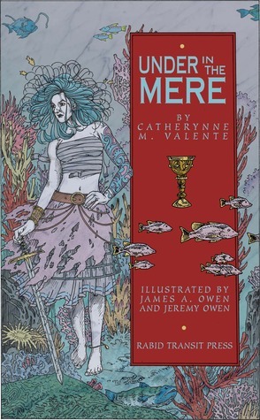 Under in the Mere by Jeremy Owen, Catherynne M. Valente, James A. Owen