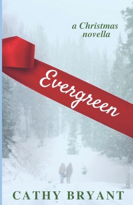 Evergreen by Cathy Bryant