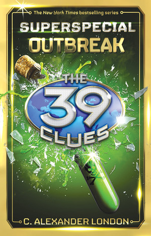 The 39 Clues Superspecial: Outbreak by C. Alexander London