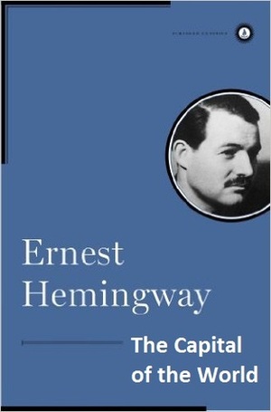 The Capital of the World by Ernest Hemingway