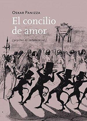 El concilio del amor by Oskar Panizza, André Breton, Julio Monteverde