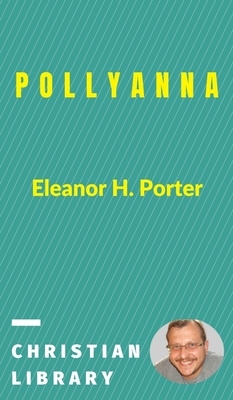 Pollyanna by Eleanor H. Porter