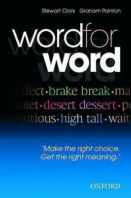 Word for Word: Make the Right Choice, Get the Right Meaning by Stewart Clark