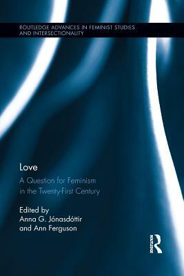 Love: A Question for Feminism in the Twenty-First Century by 