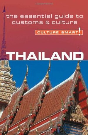 Culture Smart! Thailand: A Quick Guide to Customs & Etiquette by Roger Jones