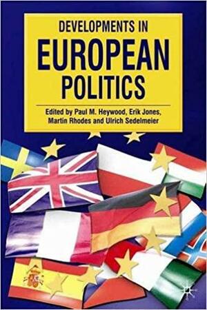 Developments in European Politics by Ulrich Sedelmeier