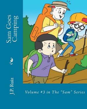 Sam Goes Camping by J. P. Ruiz