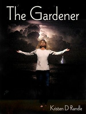 The Gardener by Kristen D. Randle