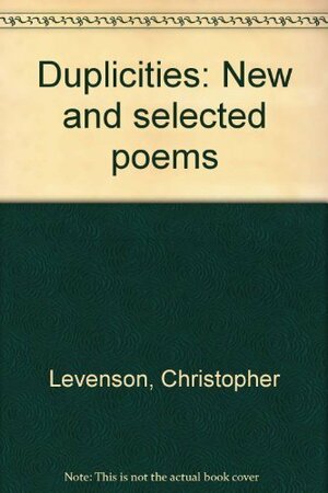 Duplicities: New And Selected Poems by Christopher Levenson