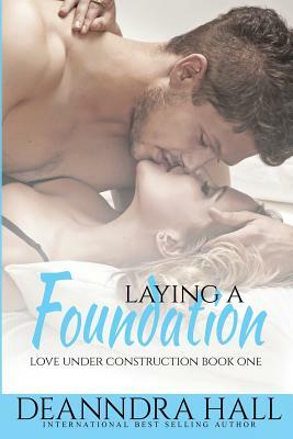 Laying a Foundation by Deanndra Hall