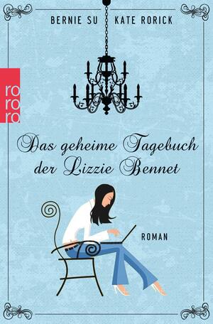 Das geheime Tagebuch der Lizzie Bennet by Bernie Su, Kate Rorick