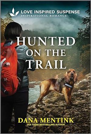 Hunted on the Trail by Dana Mentink, Dana Mentink