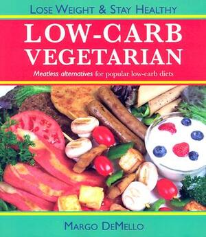 The Low-Carb Vegetarian by Margo DeMello