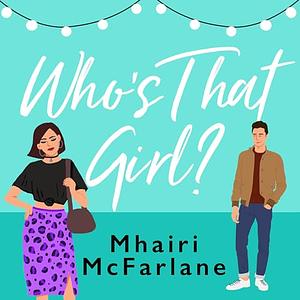 Who's That Girl? by Mhairi McFarlane