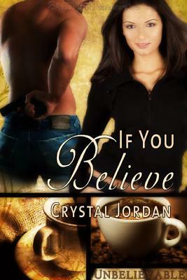 If You Believe by Crystal Jordan