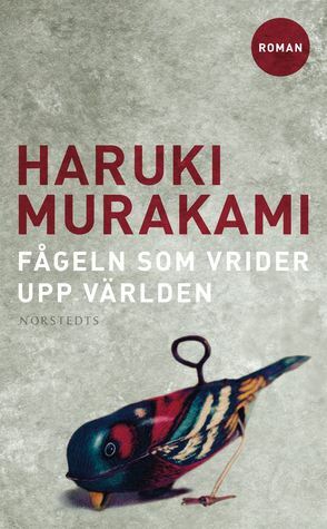 Fågeln som vrider upp världen by Eiko Duke, Yukiko Duke, Haruki Murakami