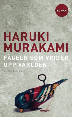 Fågeln som vrider upp världen by Eiko Duke, Haruki Murakami, Yukiko Duke