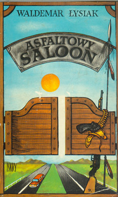 Asfaltowy Saloon by Waldemar Łysiak
