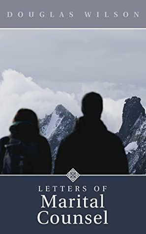 Letters of Marital Counsel by Douglas Wilson