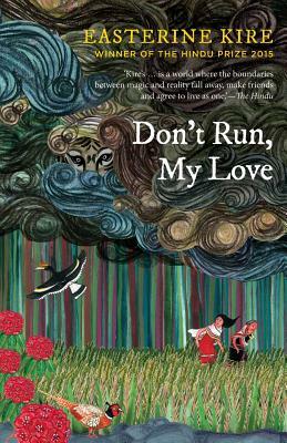 Don't Run, My Love by Easterine Kire