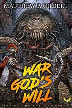 War God's Will by Matthew P. Gilbert