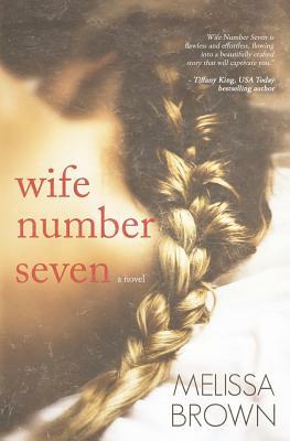 Wife Number Seven by Melissa Brown