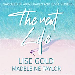 The Next Life by Lise Gold, Madeleine Taylor