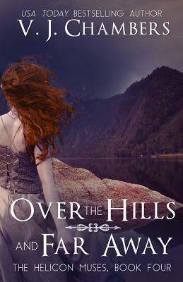 Over the Hills and Far Away by V. J. Chambers