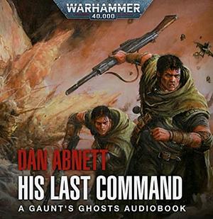 His Last Command by Dan Abnett